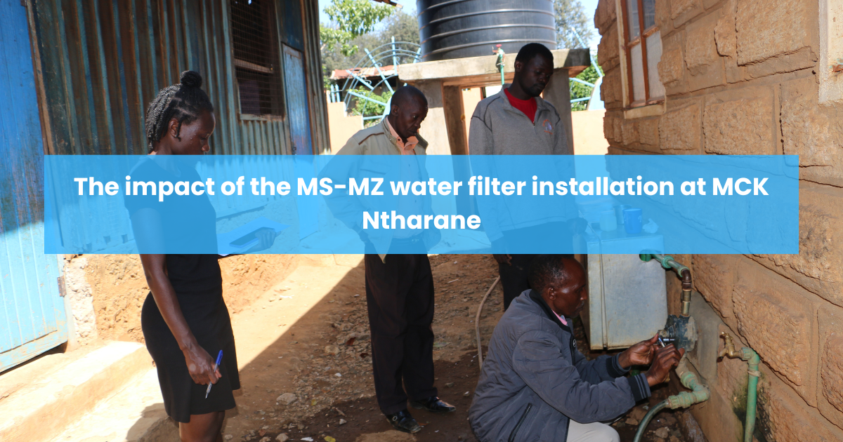 The impact of the MS-MZ water filter installation at MCK Ntharane