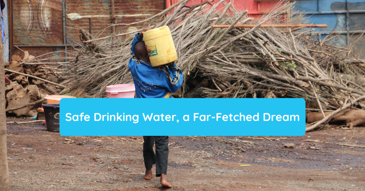 Safe Drinking Water, a Far-Fetched Dream